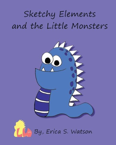 Cover for Erica S Watson · Sketchy Elements and the Little Monsters Coloring Book (Paperback Book) (2015)