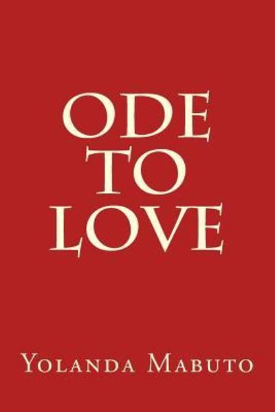 Cover for Yolanda Lindsay Mabuto · Ode to LOVE (Paperback Book) (2016)