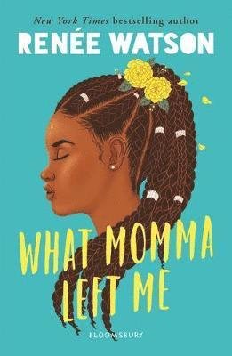 Cover for Renee Watson · What Momma Left Me (Taschenbuch) (2020)