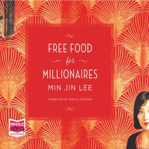Cover for Min Jin Lee · Free Food for Millionaires (Lydbok (CD)) [Unabridged edition] (2018)