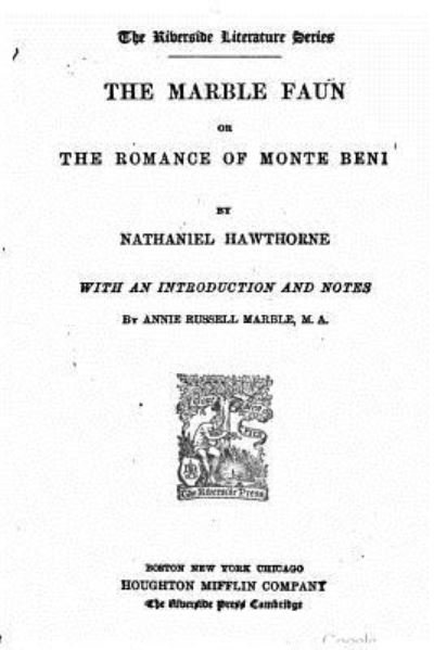 The marble faun, or, The romance of Monte Beni - Nathaniel Hawthorne - Livres - CreateSpace Independent Publishing Platf - 9781530234936 - 24 février 2016