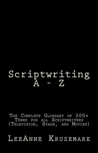 Cover for Leeanne Krusemark · Scriptwriting A - Z (Paperback Book) (2016)