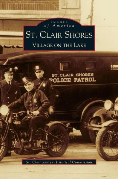 Cover for St Clair Shores Historical Society · St. Clair Shores Village on the Lake (Innbunden bok) (2001)