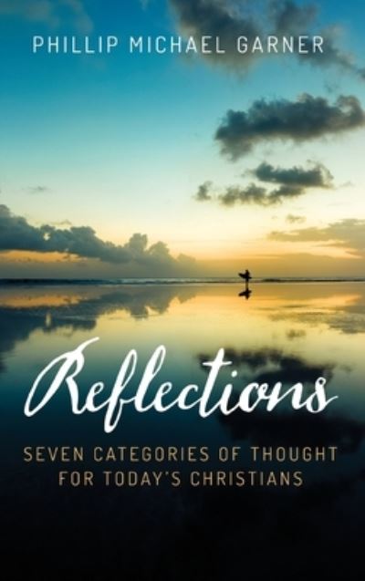 Cover for Phillip Michael Garner · Reflections (Hardcover Book) (2019)