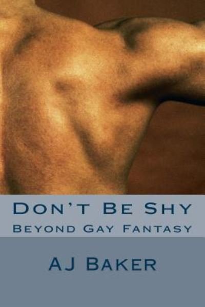 Cover for A J Baker · Don't Be Shy (Pocketbok) (2016)