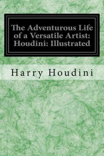Cover for Harry Houdini · The Adventurous Life of a Versatile Artist (Paperback Book) (2016)