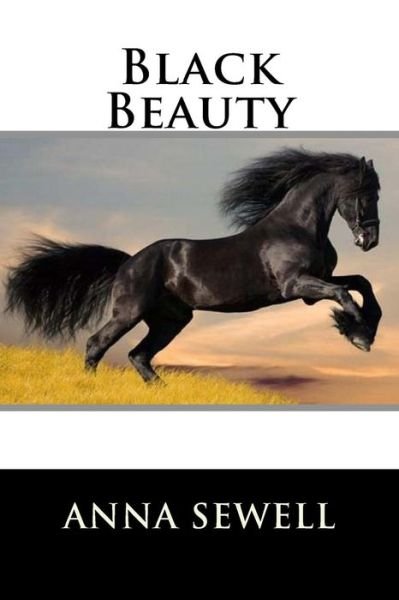 Black Beauty - Anna Sewell - Bøger - Createspace Independent Publishing Platf - 9781535213936 - 11. juli 2016