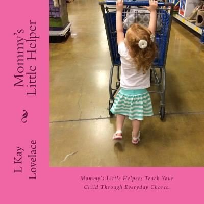 Cover for L Kay Lovelace · Mommy's Little Helper (Paperback Bog) (2016)