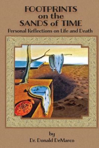 Dr Donald DeMarco · Footprints on the Sands of Time (Paperback Book) (2016)
