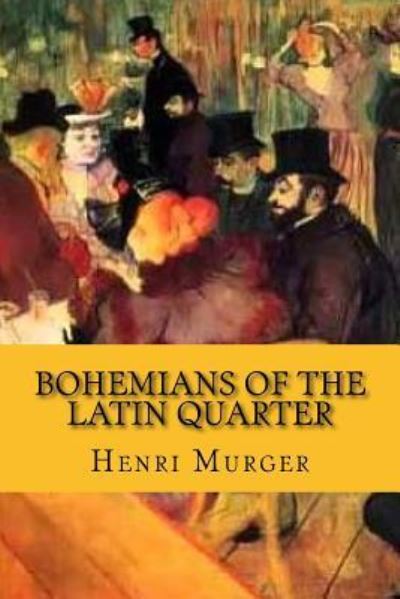 Cover for Henri Murger · Bohemians of the latin quarter (Paperback Book) [English edition] (2017)