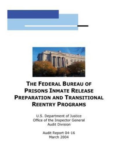 Cover for U.S. Department of Justice · The Federal Bureau of Prisons Inmate Release Preparation and Transititional Reentry Programs (Pocketbok) (2017)