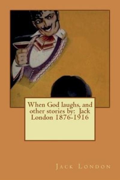 Cover for Jack London · When God laughs, and other stories by (Paperback Book) (2017)