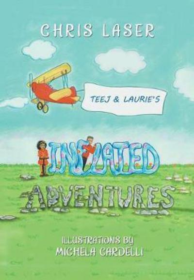 Cover for Chris Laser · Teej and Laurie's Inflated Adventures (Hardcover Book) (2018)