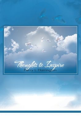 Cover for Perry L Harrington · Thoughts to Inspire (Paperback Book) (2021)