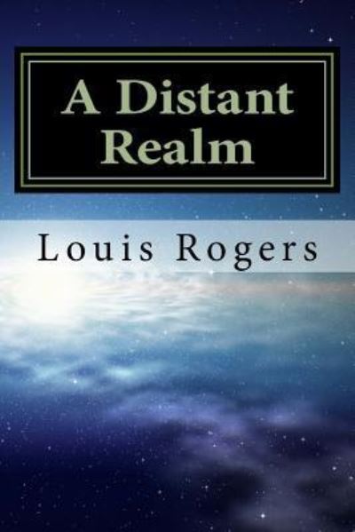 Cover for Louis Rogers · A Distant Realm (Paperback Book) (2017)