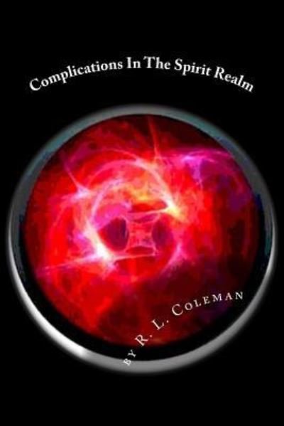 Cover for R L Coleman · Complications in the Spirit Realm (Pocketbok) (2017)