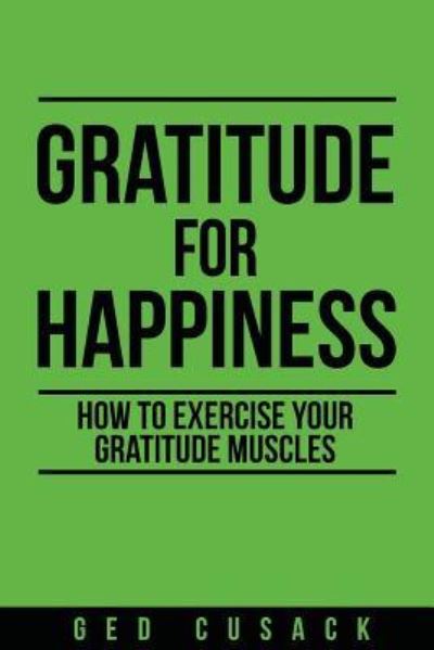 Cover for Ged Cusack · Gratitude for Happiness (Paperback Book) (2017)