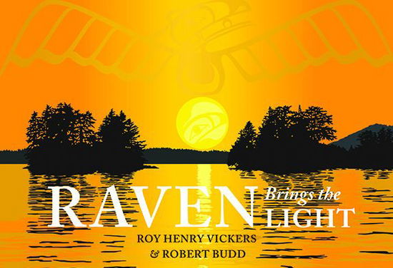 Raven Brings the Light - Roy Henry Vickers - Książki - Harbour Publishing - 9781550175936 - 16 kwietnia 2013