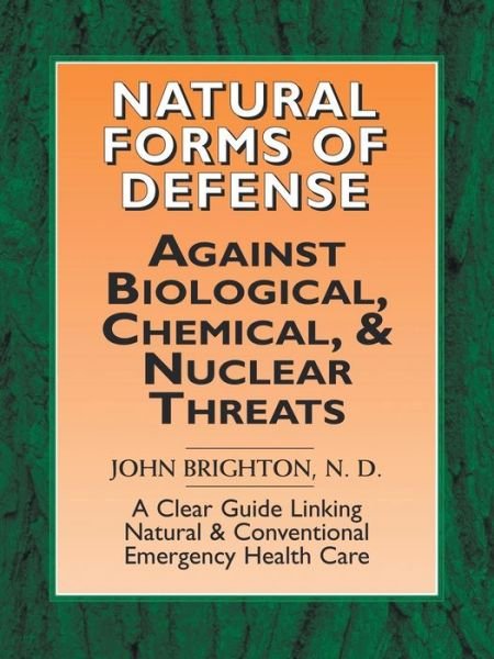 John Brighton · Natural Forms of Defense against Biological, Chemical and Nuclear Threats (Paperback Bog) (2007)