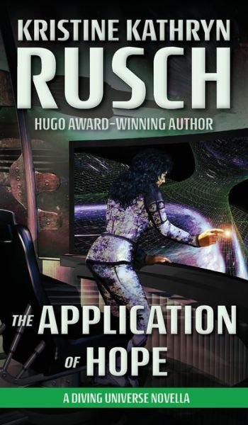 Cover for Kristine Kathryn Rusch · The Application of Hope: A Diving Universe Novella - Diving (Gebundenes Buch) (2019)