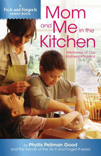 Mom and Me in the Kitchen: Memories Of Our Mothers' Kitchen - Phyllis Good - Libros - Good Books - 9781561487936 - 2 de abril de 2013