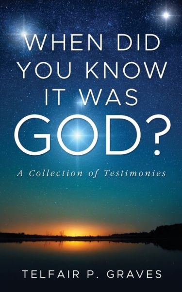 Cover for Telfair P. Graves · When Did You Know It Was God? (Book) (2023)