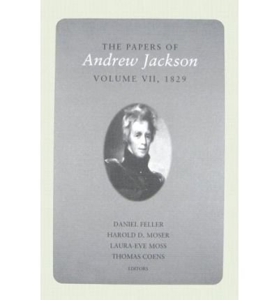 Cover for Andrew Jackson · The Papers of Andrew Jackson, Volume 7, 1829 - Utp Papers Andrew Jackson (Hardcover Book) (2007)