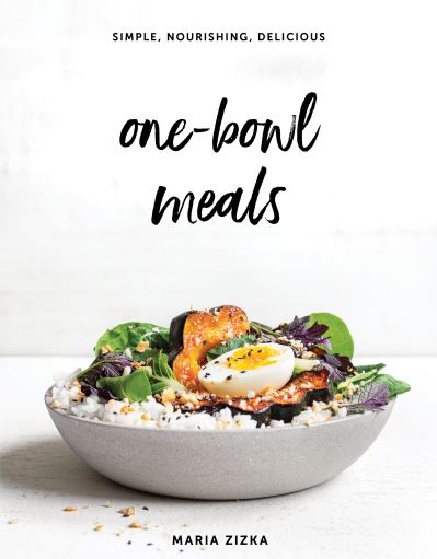 Cover for Maria Zizka · One-Bowl Meals: Simple, Nourishing, Delicious (Hardcover Book) (2021)