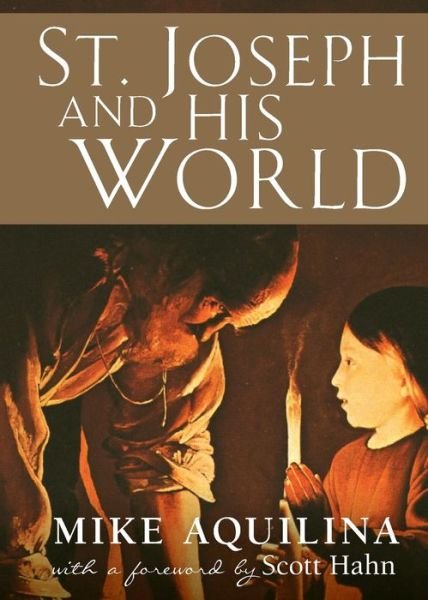 Cover for Mike Aquilina · St. Joseph and His World (Paperback Book) (2020)