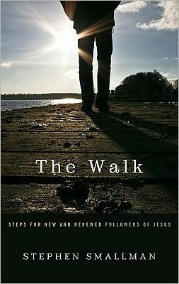 Cover for Stephen Smallman · The Walk: Steps for New and Renewed Followers of Jesus (Taschenbuch) (2009)