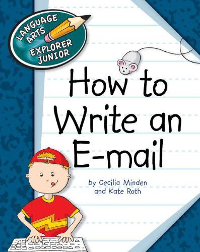 Cover for Kate Roth · How to Write an E-mail (Language Arts Explorer Junior) (Hardcover Book) [Lib / Psc edition] (2011)