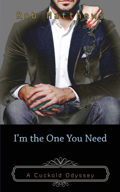 Cover for Rob Mattews · I'm the One You Need (Paperback Book) (2019)