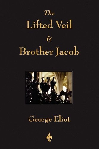 Cover for George Eliot · The Lifted Veil and Brother Jacob (Paperback Bog) (2010)