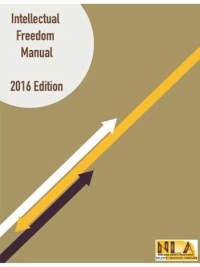 Cover for Nebraska Library Association · Nebraska Intellectual Freedom Manual (Paperback Bog) (2016)