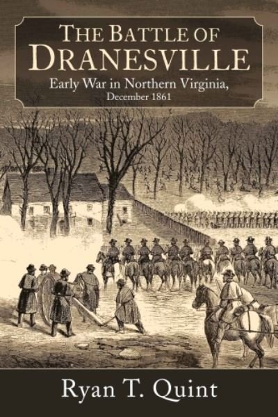 Cover for Ryan Quint · The Battle of Dranesville: Early War in Northern Virginia, December 1861 (Hardcover Book) (2024)