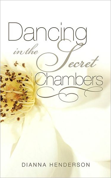 Cover for Dianna Henderson · Dancing in the Secret Chambers (Paperback Book) (2010)
