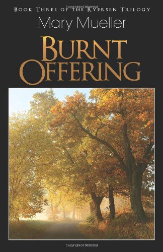 Burnt Offering (Matthew Ryersen Series) (Volume 3) - Mary Mueller - Books - White Feather Press, LLC - 9781618080936 - September 3, 2013