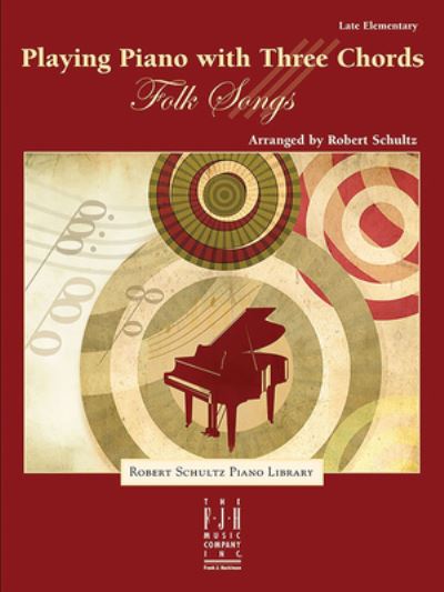 Cover for Robert Schultz · Playing the Piano with Three Chords -- Folk Songs (Book) (2023)