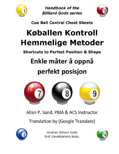 Koballen Kontroll Hemmelige Metoder: Enkle Mater a Oppna Perfekt Posisjon - Allan P. Sand - Bøger - Billiard Gods Productions - 9781625051936 - 17. december 2012