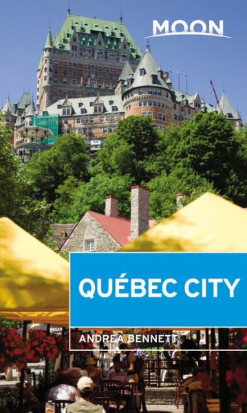 Cover for Andrea Bennett · Moon Quebec City (Paperback Book) [Second edition] (2019)