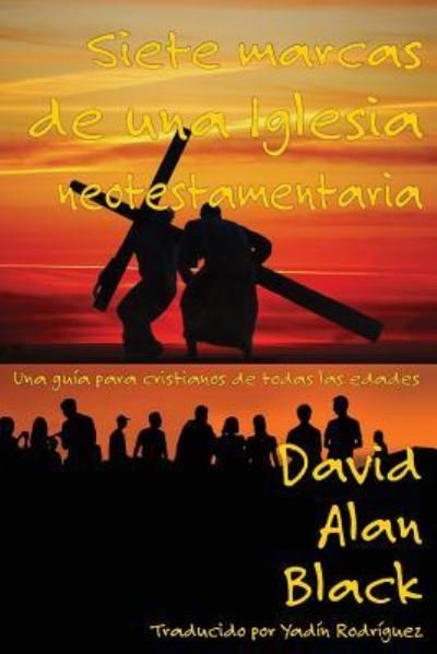Cover for David Alan Black · Siete marcas de una iglesia neotestamentaria (Taschenbuch) (2017)