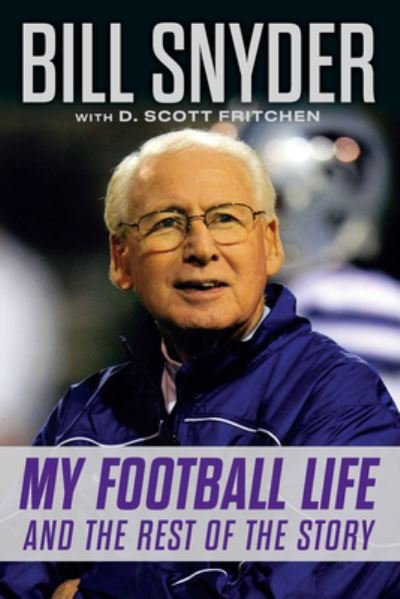 Cover for Bill Snyder · Bill Snyder: My Football Life and the Rest of the Story (Paperback Bog) (2021)