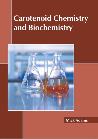 Cover for Mick Adams · Carotenoid Chemistry and Biochemistry (Hardcover Book) (2022)