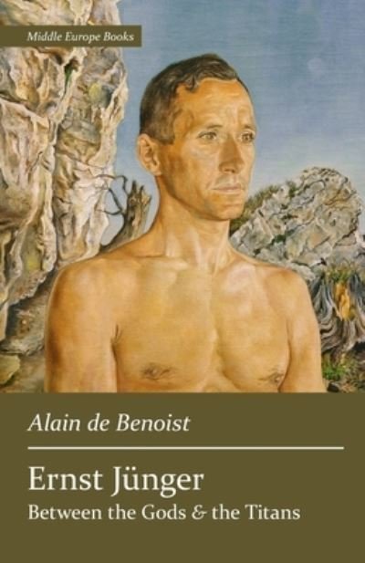 Cover for Alain De Benoist · Ernst Junger: Between the Gods and the Titans (Pocketbok) (2022)