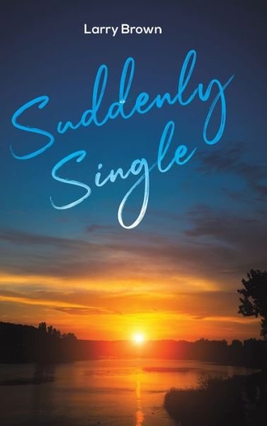 Cover for Larry Brown · Suddenly Single (Hardcover Book) (2020)