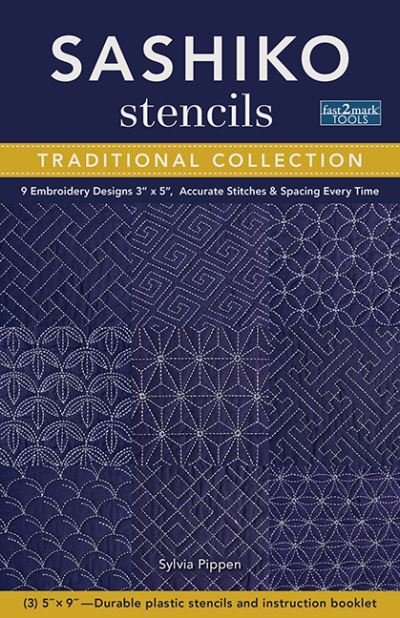 Sashiko Stencils, Traditional Collection: 9 Embroidery Designs 3" x 5", Accurate Stitches & Spacing Every Time - Sylvia Pippen - Merchandise - C & T Publishing - 9781644030936 - 30. april 2021