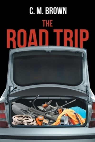 The Road Trip - C M Brown - Libros - Page Publishing, Inc. - 9781646289936 - 20 de abril de 2020