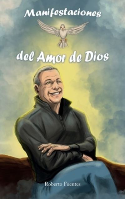 Cover for Roberto Fuentes · Manifestaciones Del Amor de Dios (Book) (2022)