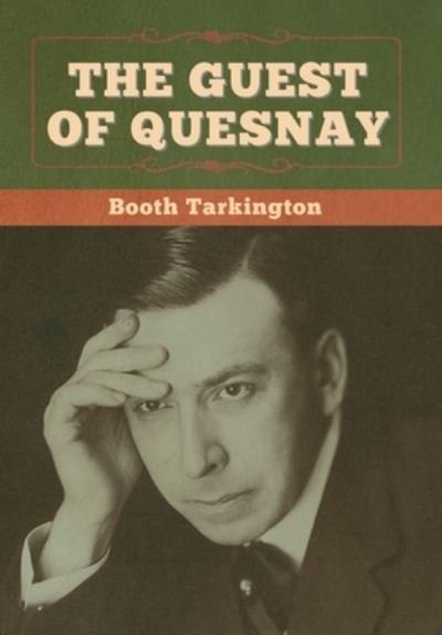 Cover for Booth Tarkington · The Guest of Quesnay (Gebundenes Buch) (2020)