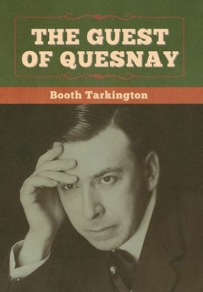 Cover for Booth Tarkington · The Guest of Quesnay (Hardcover bog) (2020)